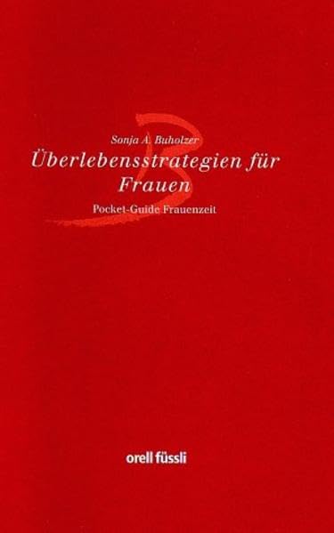 Überlebensstrategien für Frauen: Pocket-Guide Frauenzeit Business, Finance & Career