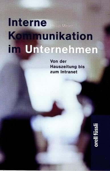 Interne Kommunikation im Unternehmen: Von der Hauszeitung bis zum Intranet Law