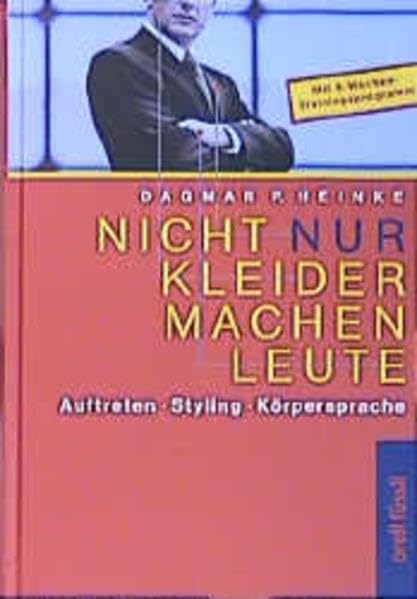 Nicht nur Kleider machen Leute: Auftreten . Styling . Körpersprache Lifestyle