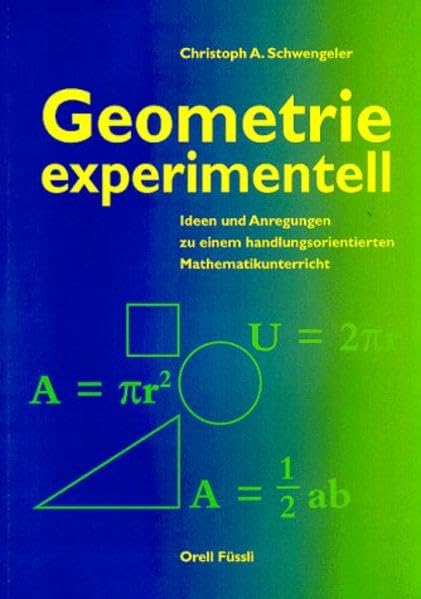 Geometrie experimentell: Ideen und Anregungen zu einem handlungsorientierten Mathematikunterricht Sekundarstufe 1 Books