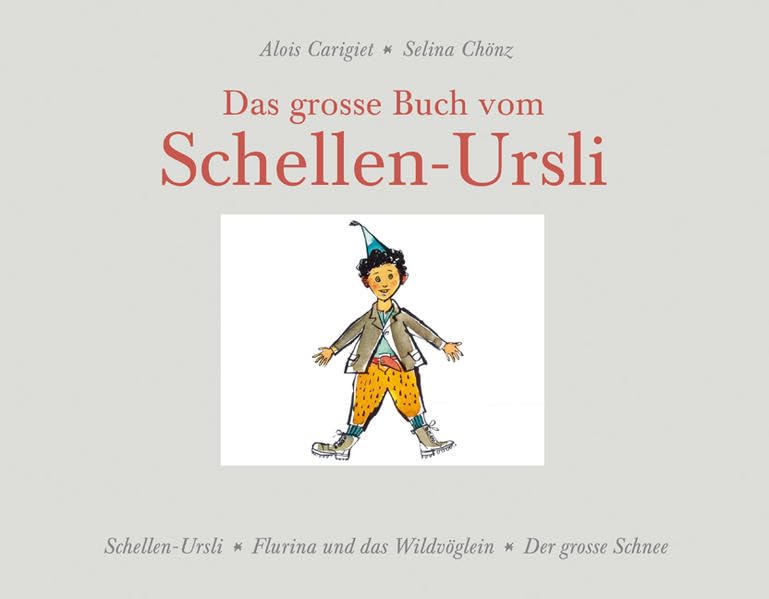 Das grosse Buch vom Schellen-Ursli: Schellen-Ursli, Flurina und das Wildvöglein, Der grosse Schnee Children's books