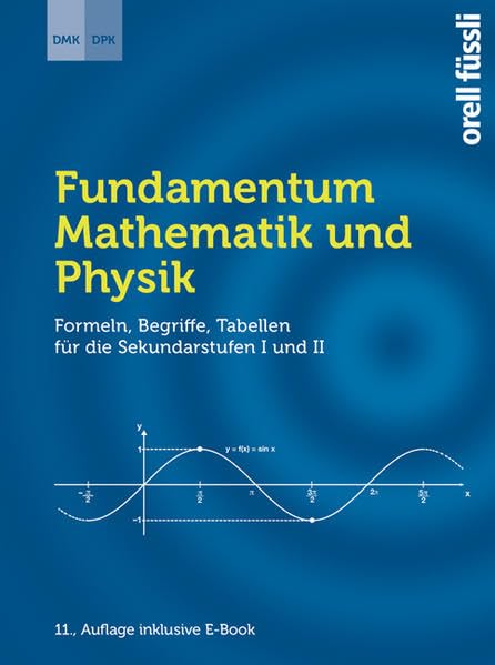 Fundamentum Mathematik und Physik: Formeln, Begriffe, Tabellen für die Sekundarstufen I und II Study Guides