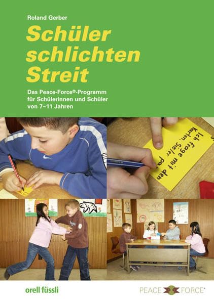 Schüler schlichten Streit: Das Peace-force-Progamm für Schülerinnen und Schüler von 7 - 11 Jahren Study Guides