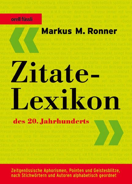 Zitate-Lexikon des 20. Jahrhunderts: Zeitgenössische Aphorismen, Pointen und Geistesblitze, nach Stichwörtern und Autoren alphabetisch ge Contemporary literature