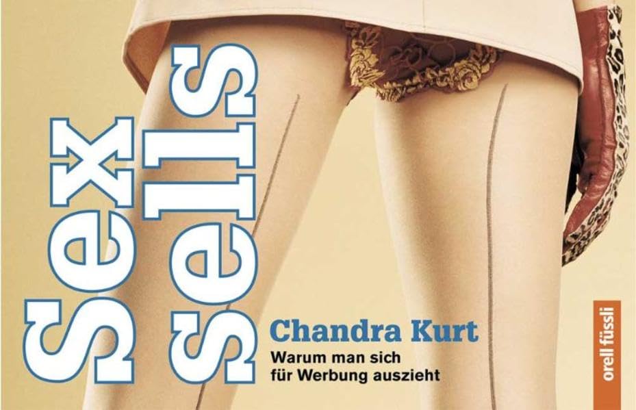 Sex sells: Warum man sich für Werbung auszieht Books