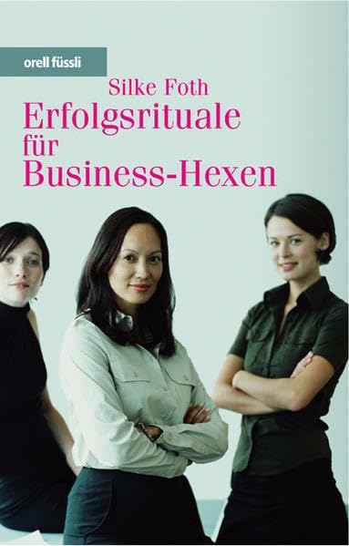 Erfolgsrituale für Businesshexen Business, Finance & Career