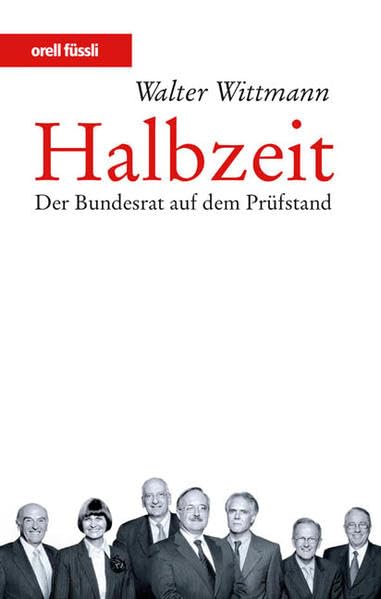 Halbzeit: Der Bundesrat auf dem Prüfstand Politics & History