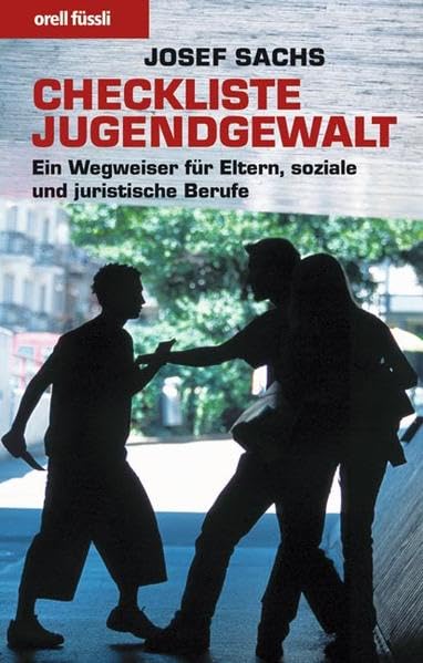 Checkliste Jugendgewalt: Ein Wegweiser für Eltern, soziale und juristische Berufe Books
