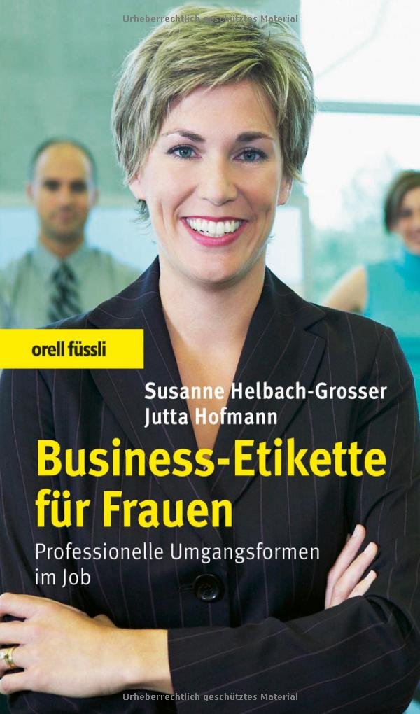 Business-Etikette für Frauen: Professionelle Umgangsformen im Job Business, Finance & Career