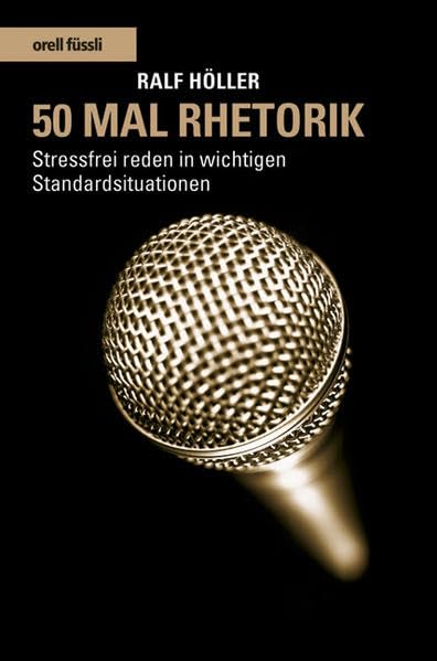 50 Mal Rhetorik: Stressfrei reden in wichtigen Standardsituationen Lifestyle