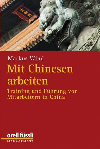 Mit Chinesen arbeiten: Training und Führung von Mitarbeitern in China Law