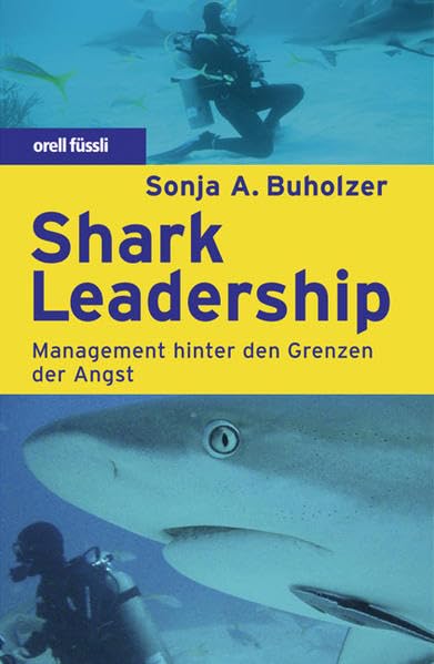Shark Leadership: Management hinter den Grenzen der Angst Law