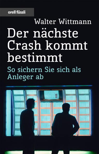 Der nächste Crash kommt bestimmt: So sichern Sie sich als Anleger ab Business, Finance & Career