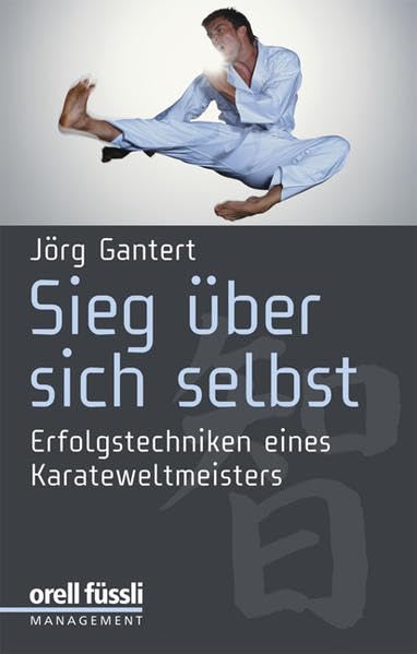 Sieg über sich selbst: Erfolgstechniken eines Karateweltmeisters Law