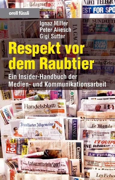 Respekt vor dem Raubtier: Ein Insider-Handbuch der Medien- und Kommunikationsarbeit Law