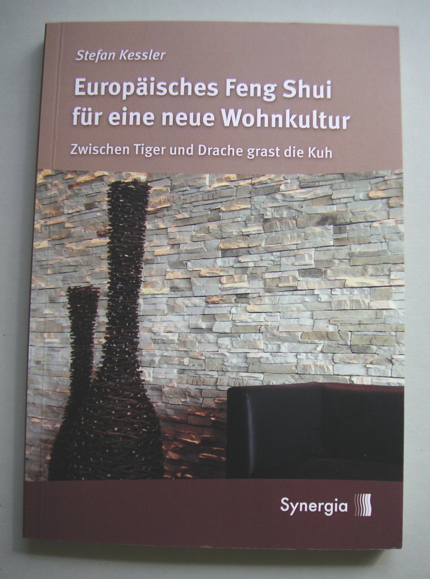 Europäisches Feng Shui für eine neue Wohnkultur: Zwischen Tiger und Drachen grast die Kuh Home & Household