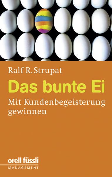 Das bunte Ei: Mit Kundenbegeisterung gewinnen Law