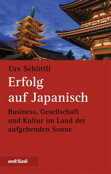 Erfolg auf Japanisch: Gesellschaft und Kultur im Land der aufgehenden Sonne Politics & History