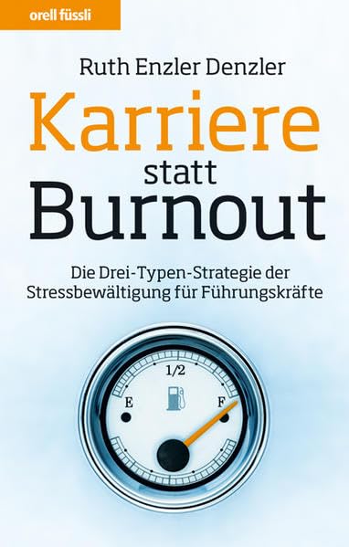 Karriere statt Burnout: Die Drei-Typen-Strategie der Stressbewältigung für Führungskräfte Law