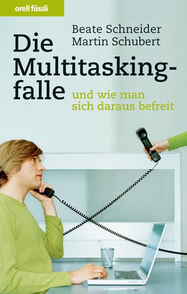 Die Multitaskingfalle: und wie man sich daraus befreit Psychology
