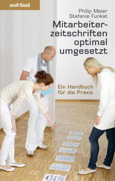 Mitarbeiterzeitschriften optimal umgesetzt: Ein Handbuch für die Praxis Law