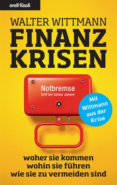 Finanzkrisen: woher sie kommen - wohin sie führen - wie sie zu vermeiden sind Politics & History