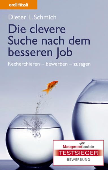 Die clevere Suche nach dem besseren Job: Recherchieren - bewerben - zusagen Business, Finance & Career