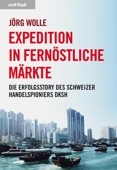 Expedition in fernöstliche Märkte: Die Erfolgsstory des Schweizer Handelspioniers DKSH Law