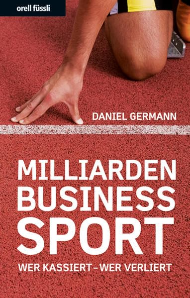 Milliardenbusiness Sport: Wer kassiert - wer verliert Politics & History