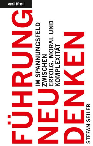 Führung neu denken: Im Spannungsfeld zwischen Erfolg, Moral und Komplexität Law