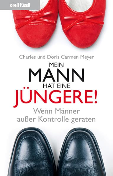 Mein Mann hat eine Jüngere!: Wenn Männer ausser Kontrolle geraten Books
