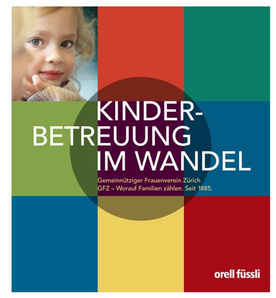 Kinderbetreuung im Wandel: GFZ - Worauf Familien zählen. Seit 1885 Books