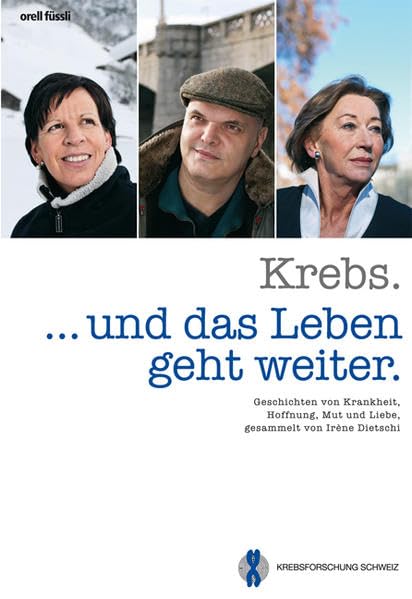 Krebs und das Leben geht weiter: Geschichten von Krankheit, Hoffnung, Mut und Liebe Lifestyle