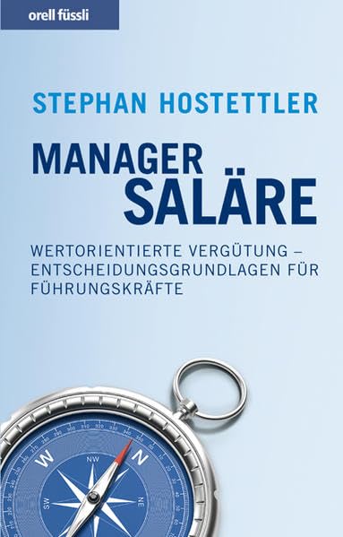 Managersaläre: Wertorientierte Vergütung - Entscheidungsgrundlagen für Führungskräfte Law