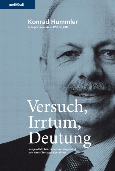 Versuch, Irrtum, Deutung - Anlagekommentare von Wegelin & Co. Privatbankiers, 1990-2010 Politics & History