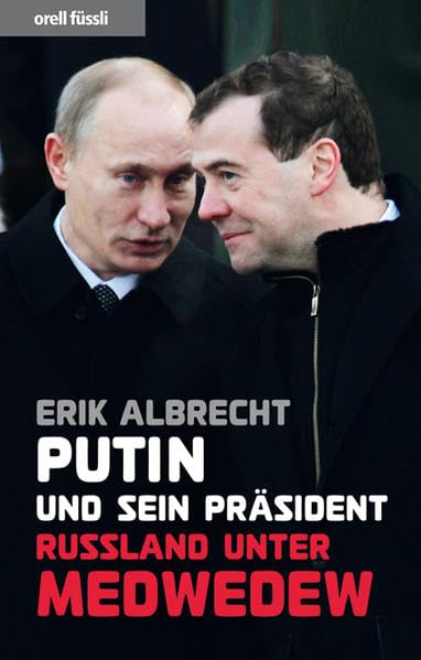 Putin und sein Präsident: Russland unter Medwedew Politics & History
