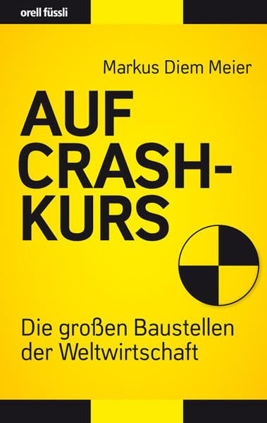 Auf Crash-Kurs: Die großen Baustellen der Weltwirtschaft Law