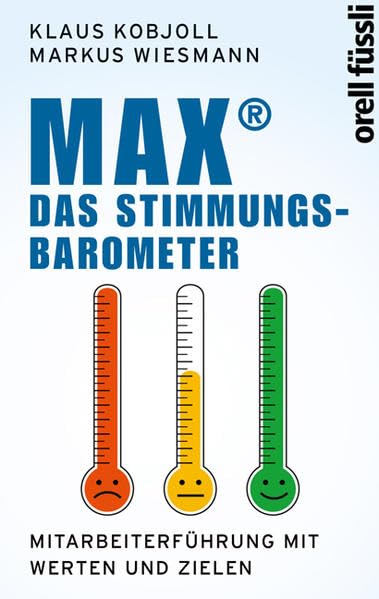 MAX - das Stimmungsbarometer: Mitarbeiterführung mit Werten und Zielen Law