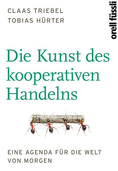 Die Kunst des kooperativen Handelns: Eine Agenda für die Welt von morgen Politics & History