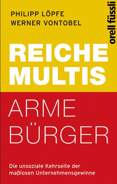 Reiche Multis - arme Bürger: Die unsoziale Kehrseite der masslosen Unternehmensgewinne Politics & History