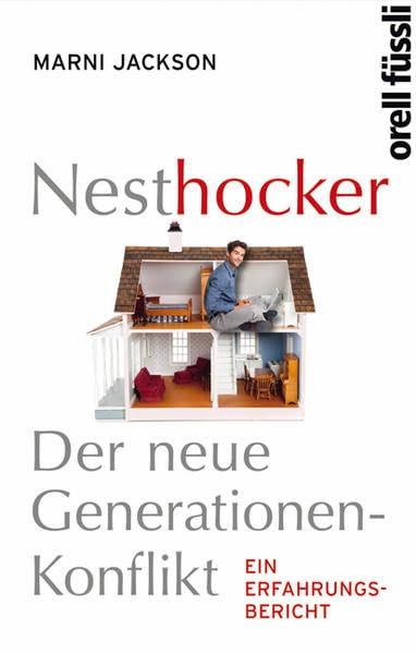 Nesthocker: Der neue Generationenkonflikt - Ein Erfahrungsbericht Science