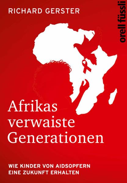 Afrikas verwaiste Generationen: Wie Kinder von Aidsopfern eine Zukunft erhalten Politics & History