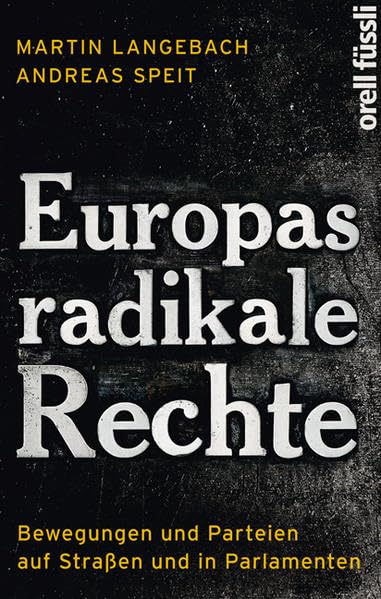 Europas radikale Rechte: Bewegungen und Parteien auf Straßen und in Parlamenten General education