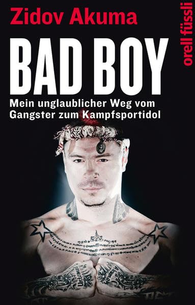 Bad Boy: Mein unglaublicher Weg vom Gangster zum Kampfsportidol Politics & Society