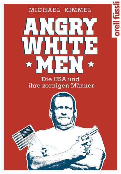 Angry White Men: Die USA und ihre zornigen Männer Business, Finance & Career