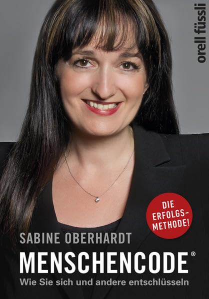 Menschencode®: Wie Sie sich und andere entschlüsseln Business, Finance & Career