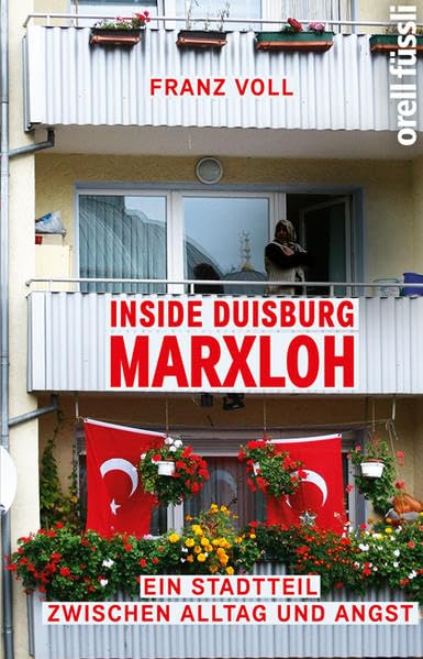 Inside Duisburg-Marxloh: Ein Stadtteil zwischen Alltag und Angst Social Sciences
