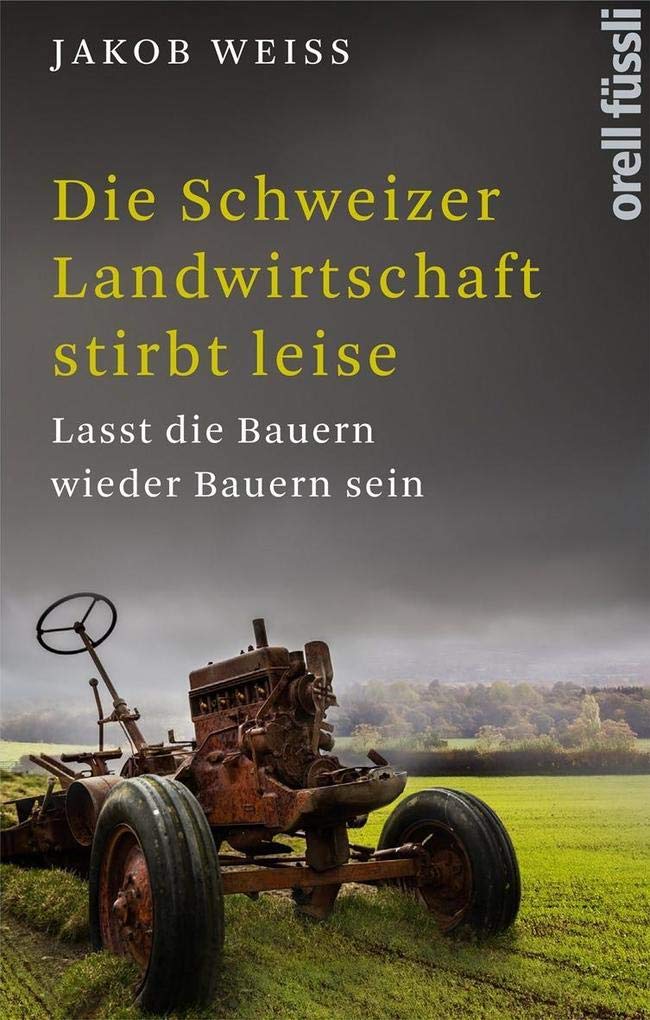 Die Schweizer Landwirtschaft stirbt leise book