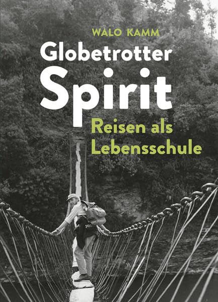 Globetrotter-Spirit: Reisen als Lebensschule Science