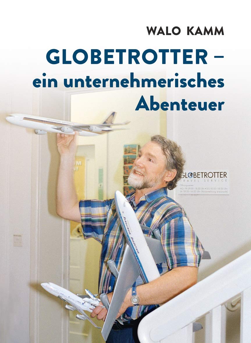 Globetrotter - ein unternehmerisches Abenteuer Business, Finance & Career